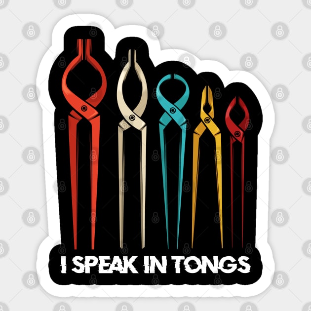 Blacksmith - I Speak In Tongs - Funny Blacksmith Saying Sticker by Lumio Gifts